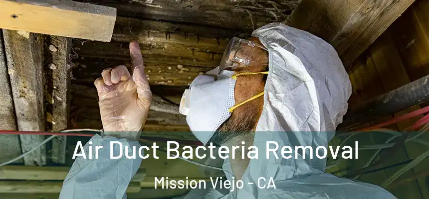  Air Duct Bacteria Removal Mission Viejo - CA