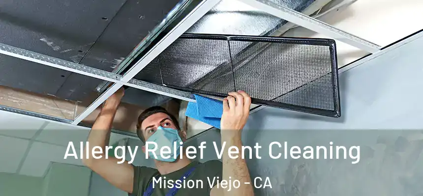  Allergy Relief Vent Cleaning Mission Viejo - CA