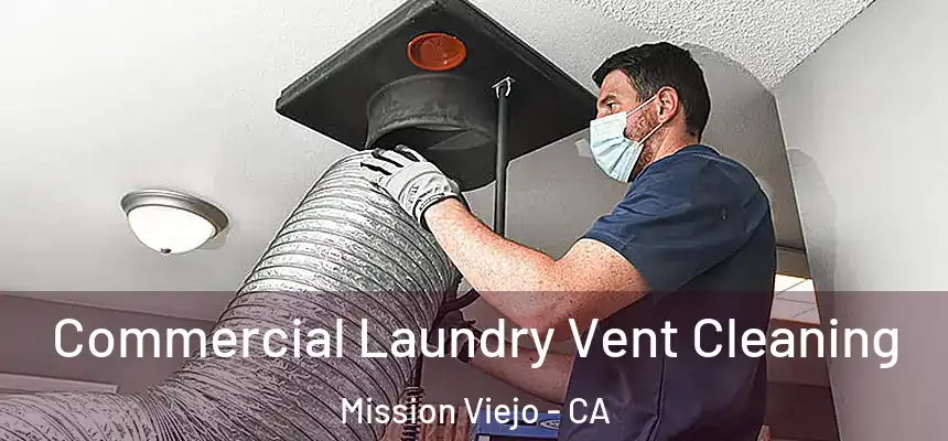  Commercial Laundry Vent Cleaning Mission Viejo - CA