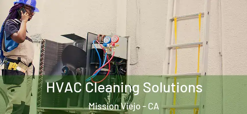  HVAC Cleaning Solutions Mission Viejo - CA