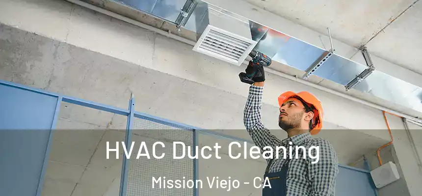  HVAC Duct Cleaning Mission Viejo - CA