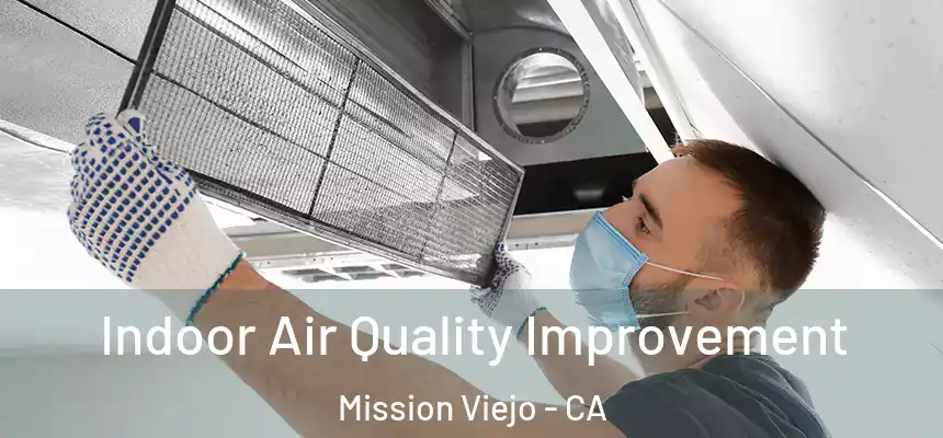  Indoor Air Quality Improvement Mission Viejo - CA