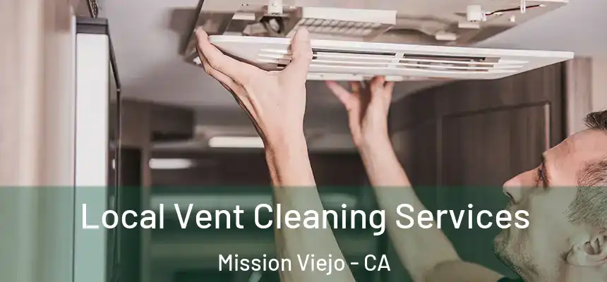  Local Vent Cleaning Services Mission Viejo - CA