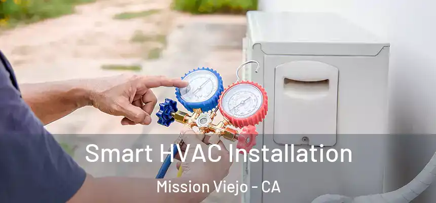  Smart HVAC Installation Mission Viejo - CA